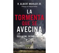 La tormenta que se avecina/ The Gathering Storm: El secularismo, la cultura y la Iglesia/ Secularism, Culture and Church