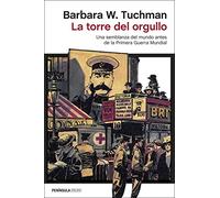 La torre del orgullo: Una semblanza del mundo antes de la Primera Guerra Mundial (ATALAYA)