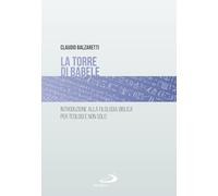 La torre di Babele. Introduzione alla filologia biblica per teologi e non solo (Guida alla Bibbia)