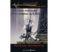 La Torre Evanescente / La Venganza De La Rosa (saga Elric De Meln Ibon