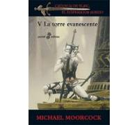 La Torre Evanescente (saga Elric De Melnibone 5)