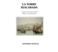 LA TORRE INACABADA: La Historia De la Torre de la Catedral de Málaga