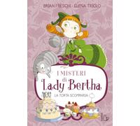 La torta scomparsa. I misteri di Lady Bertha (Vol. 2) (Il Castoro bambini)