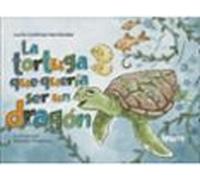 La Tortuga Que Quería Ser Un Dragón