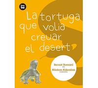 La tortuga que volia creuar el desert (Primers Lectors)