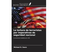 La tortura de terroristas por imperativos de seguridad nacional: La violencia mediática en '24'