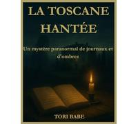 La Toscane Hantée: Un mystère paranormal de journaux et d'ombres