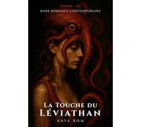 La Touche du Léviathan: Dark Romance Torride et Géopolitique : Une Passion Intense où l'Amour défie les Empires