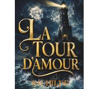 La Tour d'amour: Un roman gothique de solitude, de désir et de folie