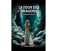 La Tour des Dragons Le Protecteur tome 10