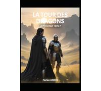 La Tour des Dragons Le Protecteur tome 7