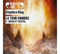 La Tour Sombre (tome 4) - Magie Et Cristal (audiolibro)