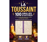 La Toussaint : 100 Grilles de Mots Mêlés: Un livre de mots mêlés célébrant les traditions et l'histoire de la Toussaint - 50 grilles faciles et 50 grilles moyennes pour adultes
