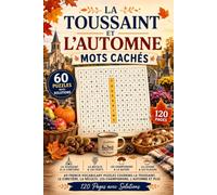 La Toussaint et l'Automne: Mots Cachés - French All Saints Day and Autumn Word Search Book: 60 French Vocabulary Puzzles Covering La Toussaint, le ... Cachés: French Halloween Word Search Puzzles)