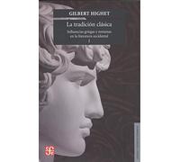 LA TRADICIÓN CLÁSICA TOMO 1: Influencias griegas y romanas en la literatura occidental, I (Lengua Estudios Literarios)