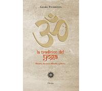 La tradición del Yoga: Historia, literatura, filosofía y práctica (SIN COLECCION)