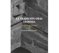 La tradición oral leonesa. El ciclo de la vida