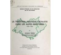 La Tradition Politique Localiste Dans Les Alpes-maritimes (1860-1968)