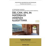 LA TRADIZIONE CANONICA QUALE CRITERIO ERMENEUTICO PER L’ULTIMA MODIFICA DEL CAN. 694, IN MATERIA DI ASSENZA ILLEGITTIMA