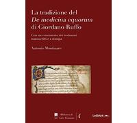 La tradizione del De medicina equorum di Giordano Ruffo. Con un censimento dei testimoni manoscritti e a stampa (Biblioteca di carte romanze)