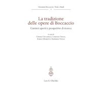 La tradizione delle opere di Boccaccio. Cantieri aperti e prospettive di ricerca (Giovanni Boccaccio. Testi e studi)