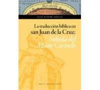 La Traduccion Biblica En San Juan De La Cruz: Subida Del Monte Ca Rmel
