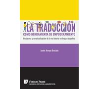 La traducción como herramienta de empoderamiento: Hacia una gramaticalización de lo no binario en lengua española (Serie En Estudios Lingüísticos)