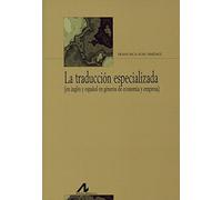 La traducción especializada: (en inglés y español en géneros de economía y empresa) (Bibliotheca Philologica)