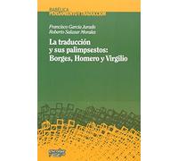 La traducción y sus palimpsestos: Borges, Homero y Virgilio (Babélica. Pensamiento y traducción)