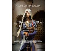 La traductora de Toledo: Caminando entre los jazmines de Al ándalus (Novela Histórica)