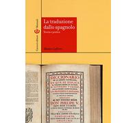 La traduzione dallo spagnolo. Teoria e pratica (Manuali universitari)