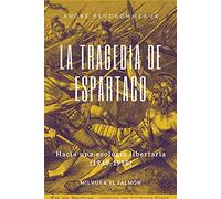 La tragedia de Espartaco: Hacia una ecología libertaria (1949-1958) (ENSAYO)