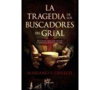 La Tragedia De Los Buscadores Del Grial