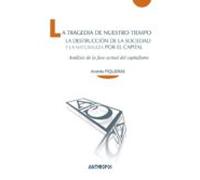 La Tragedia De Nuestro Tiempo: La Destruccion De La Sociedad Y La Natu