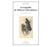 La tragedia de Wilson Cabezahueca (Letras Universales)