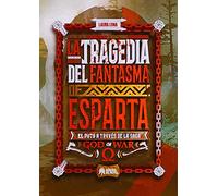 La tragedia del Fantasma de Esparta: El mito a través de la saga God of War (VIDEOJUEGOS)