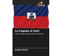 La tragedia di Haiti: Dalla rivoluzione nazionale alla crisi dello Stato