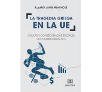 La tragedia griega en la UE: Causas y consecuencias sociales de la crisis desde 2010