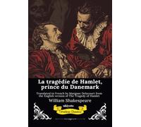 La tragédie de Hamlet, prince du Danemark French Version of The Tragedy of Hamlet