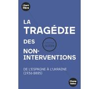 La tragédie des non-interventions: De l'Espagne à l'Ukraine (1936-2025)