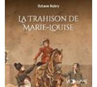 La Trahison de Marie-Louise