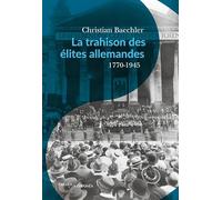 La trahison des élites allemandes: Essai sur le rôle de la bourgeoisie culturelle 1770-1945