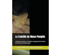 La traición de Maco Pempén: Lambonismo, poder y un cuchillo a la gargante del teniente. Una historia de intriga y poder