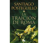 La traición de Roma (Trilogía Publio Cornelio Escipión 3) | Santiago Posteguillo