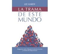 La trama de este mundo: Indagaciones sobre el llamado, la elección de carrera y el diseño del trabajo humano
