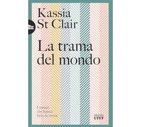 La trama del mondo. I tessuti che hanno fatto la storia (Biblioteca Utet)