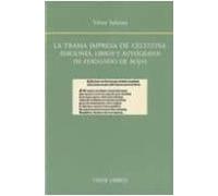 La Trama Impresa De Celestina: Ediciones Libros Y Autografos De Fernan