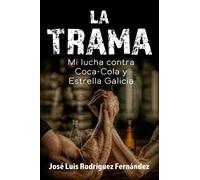 La trama: Mi lucha contra Coca-Cola y Estrella Galicia