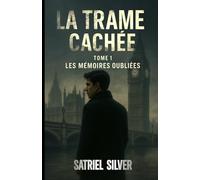 La Trame Cachée: Les Mémoires Oubliées: 1