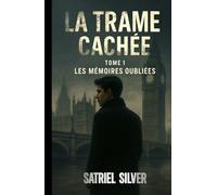 La Trame Cachée: Les Mémoires Oubliées
